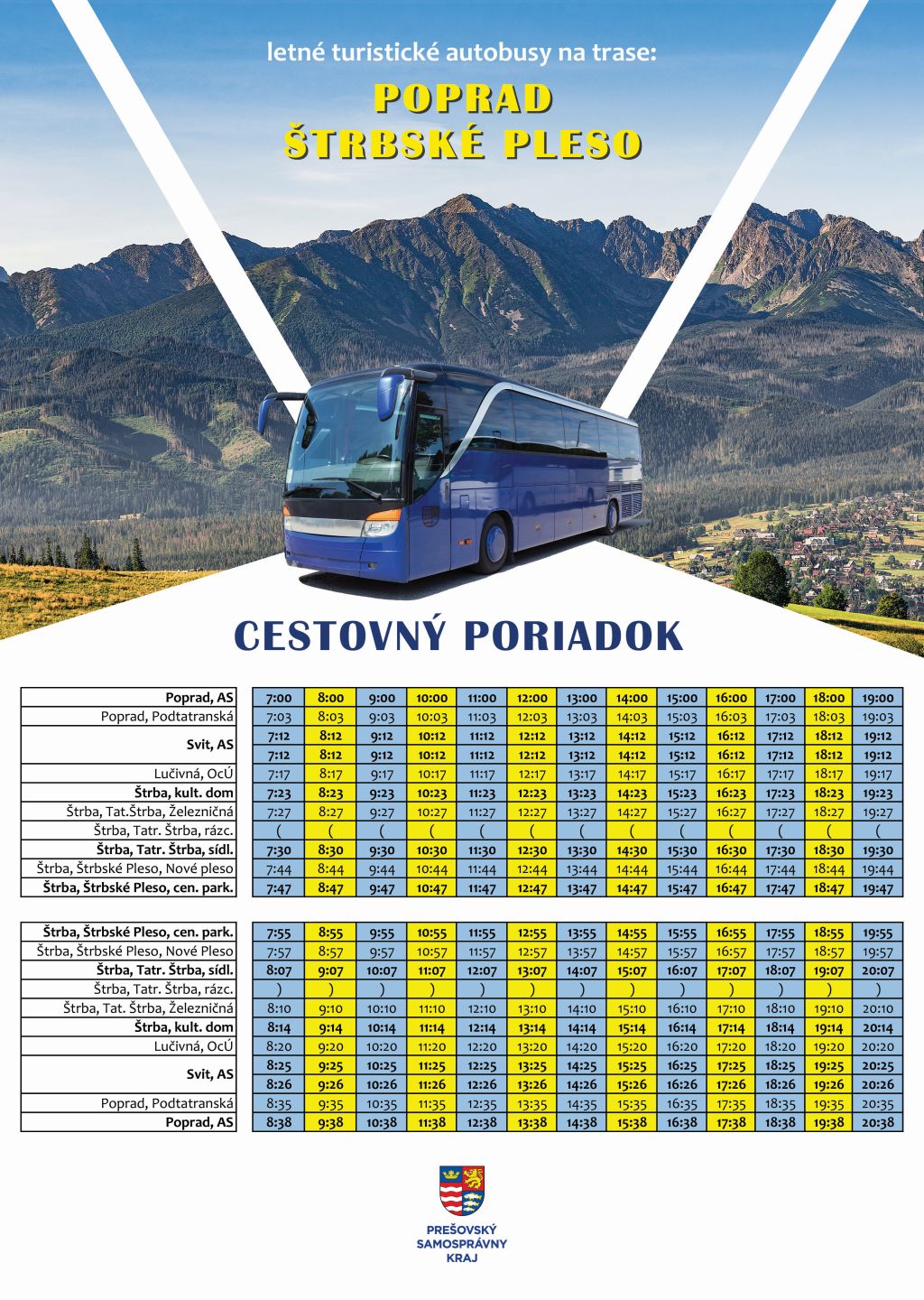 Prvý spoj odchádza z Popradu o 7.00 hod, posledný o 19.00 hod. Zo Štrbského Plesa odchádza prvý autobus o 7.55 hod, posledný o 19.55 hod.