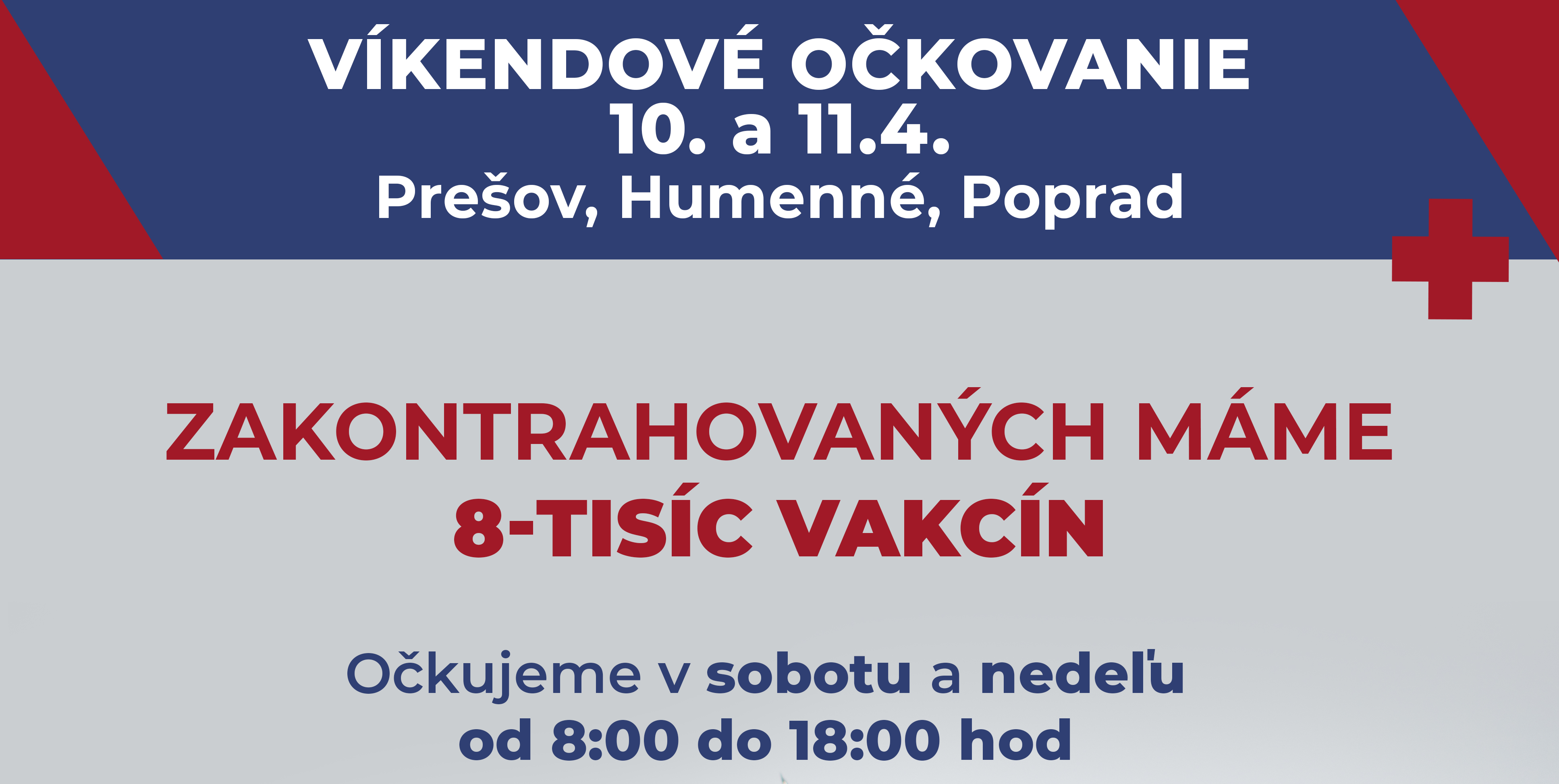 Víkendové očkovanie 10. a 11.4. Prešov, Humenné, Poprad. Očkujeme v sobotu a nedeľu od 8.00 do 18.00 hod. Zakontrahovaných máme 8000 vakcín