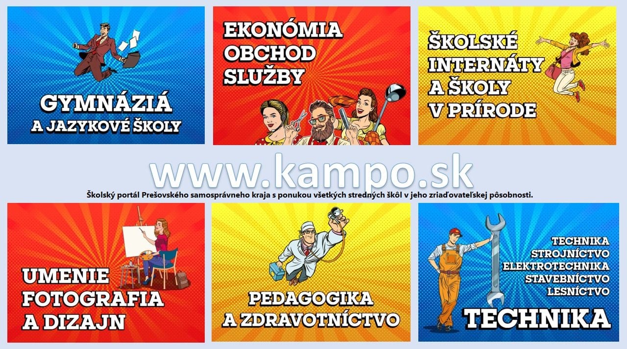Gymnázia a jazykové školy, Ekonómia, obchod a služby, Školské internáty a školy v prírode, Umenie, fotografia a dizajn, Pedagogika a zdravotníctvo, Technika. www.kampo.sk