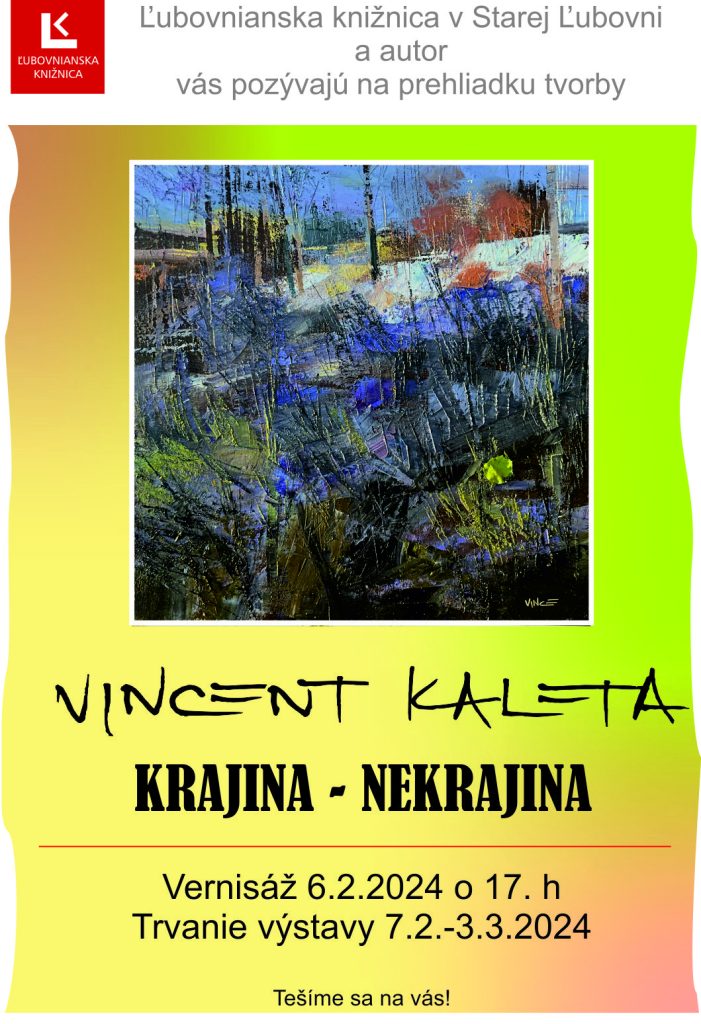 Krajina - Nekrajina - výstava obrazov autora Vincenta Kaletu - Ľubovnianska knižnica v Starej Ľubovni - 7.2. - 3.3.2024