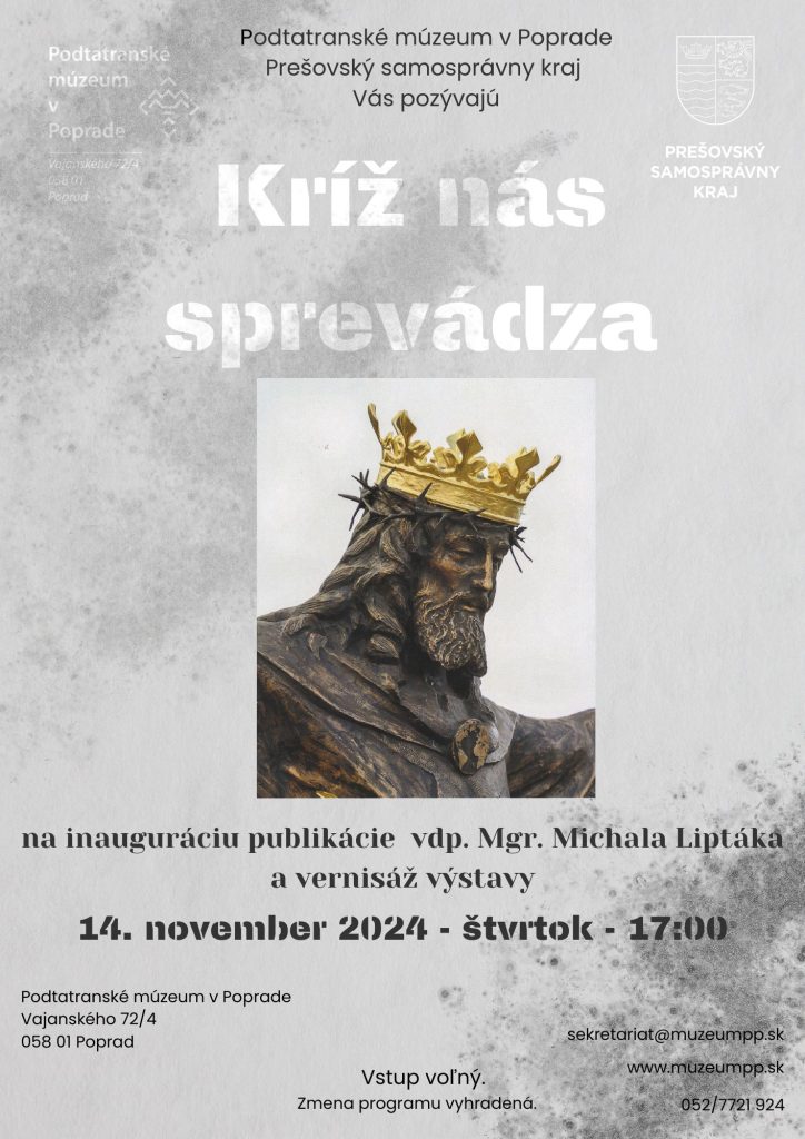 Kríž nás sprevádza - výstava ručne kovaných železných krížov z druhej polovice 19. storočia - Podtatranské múzeum v Poprade - 14.11.2024 - 26.1.2025 