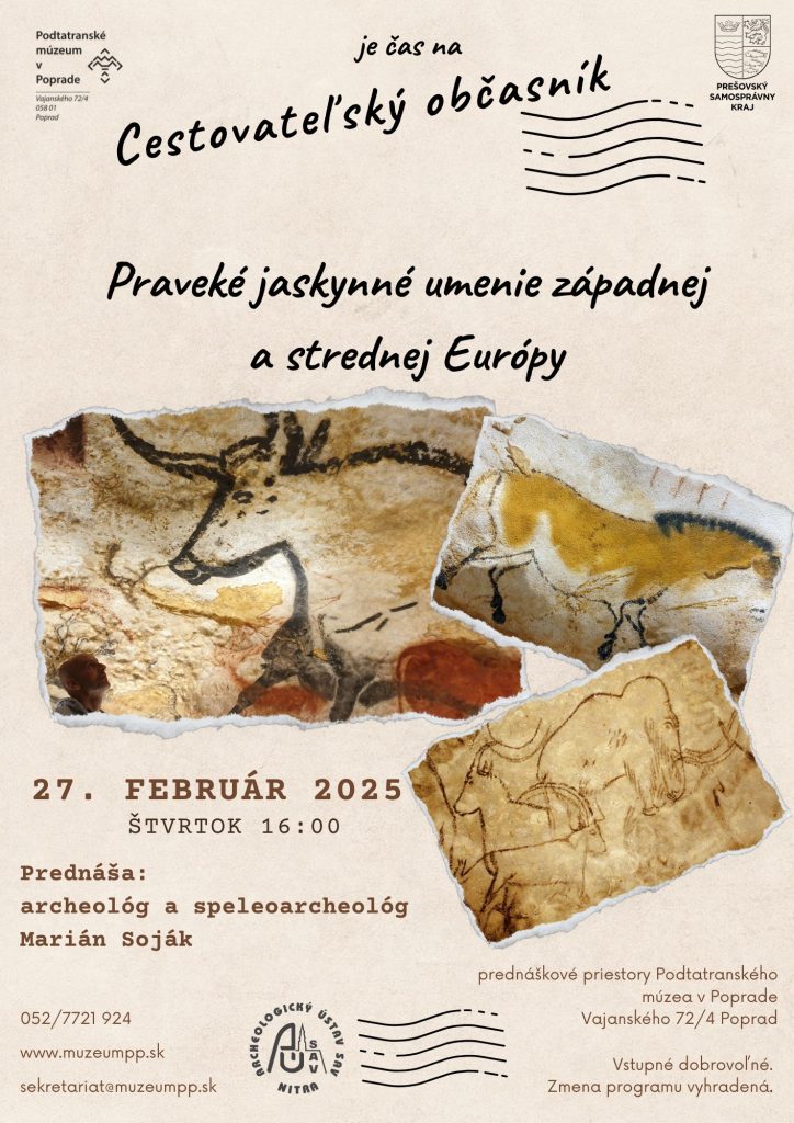 Praveké jaskynné umenie západnej a strednej Európy - prednáška archeológa Archeologického ústavu SAV a speleoarcheológa PhDr. Mariána Sojáka, PhD. - Podtatranské múzeum v Poprade - 27.2.2025