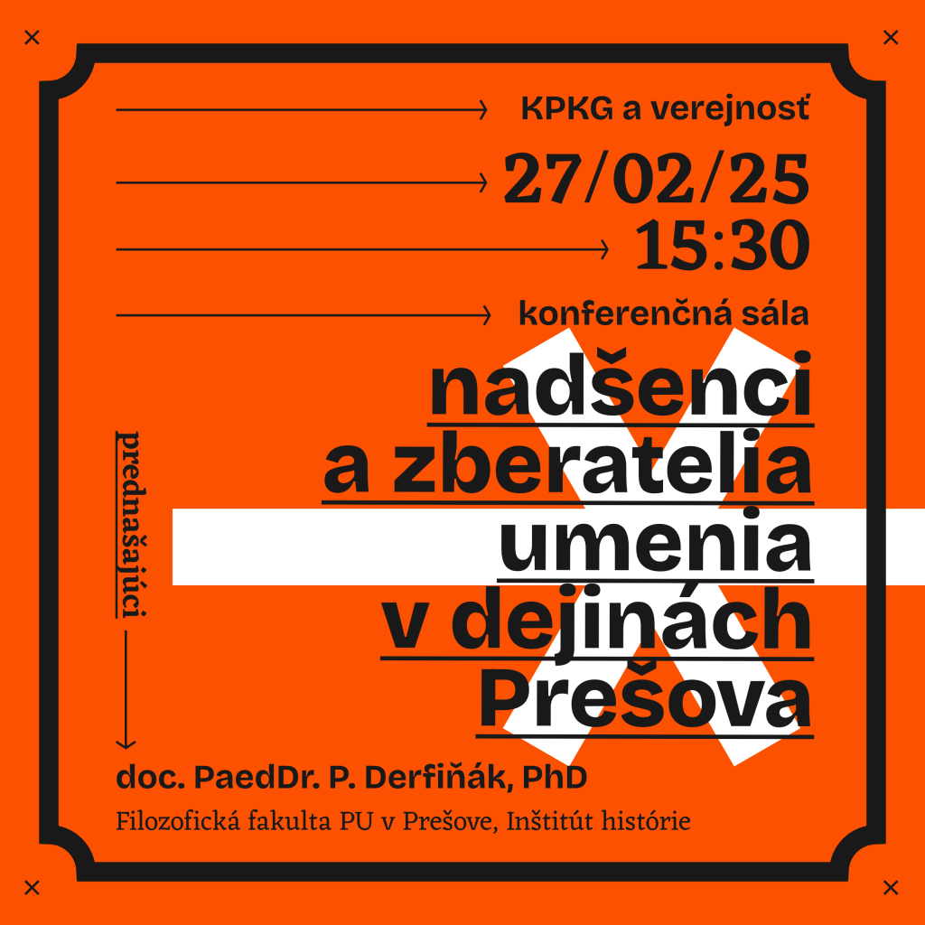 Nadšenci a zberatelia umenia v dejinách Prešova - prednáška PaedDr. P. Derfiňáka, PhD. z Filozofickej fakulty PU, Inštitút histórie - Krajská galéria v Prešove - 27.2.2025 