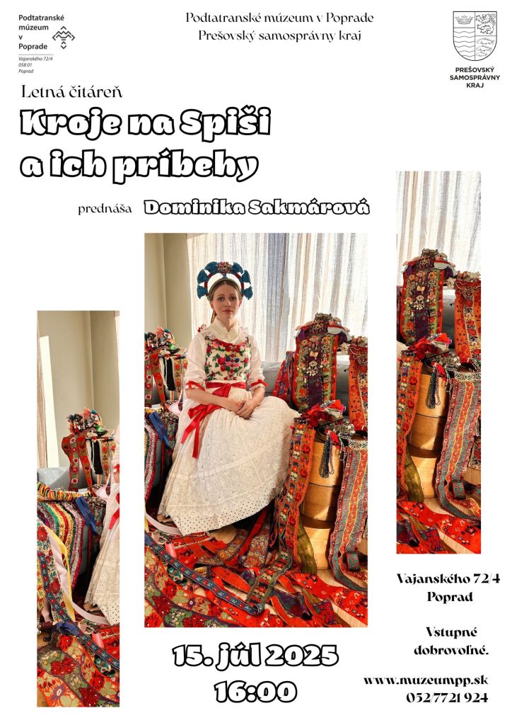 Kroje na Spiši a ich príbehy - prednáška Dominiky Sakmárovej, sinologičky a známej popularizátorky spišských krojov - Podtatranské múzeum v Poprade - 15.7.2025