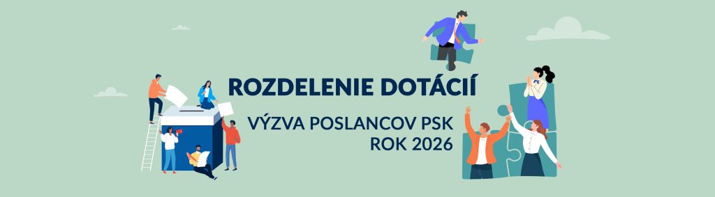 Rozdelenie dotácií Výzva poslancov PSK 2026 klikni pre bližšie informácie