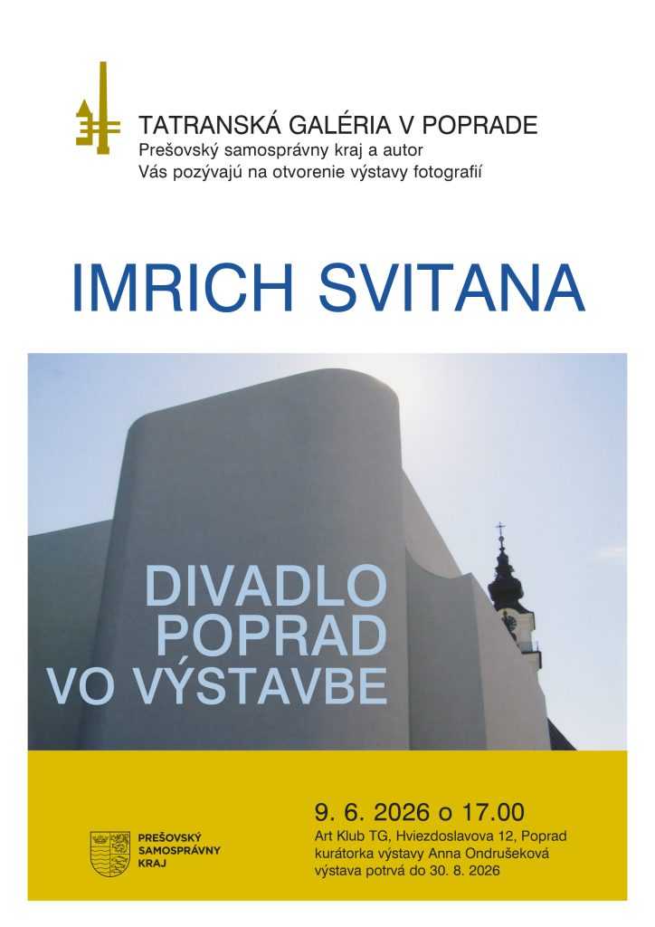 Pozvánka na výstavu - „Imrich Svitana – Divadlo Poprad vo výstavbe “, v utorok 9. júna 2026 o 17:00 hod. v ART Klube Tatranskej galérie v Poprade na Hviezdoslavovej 12.