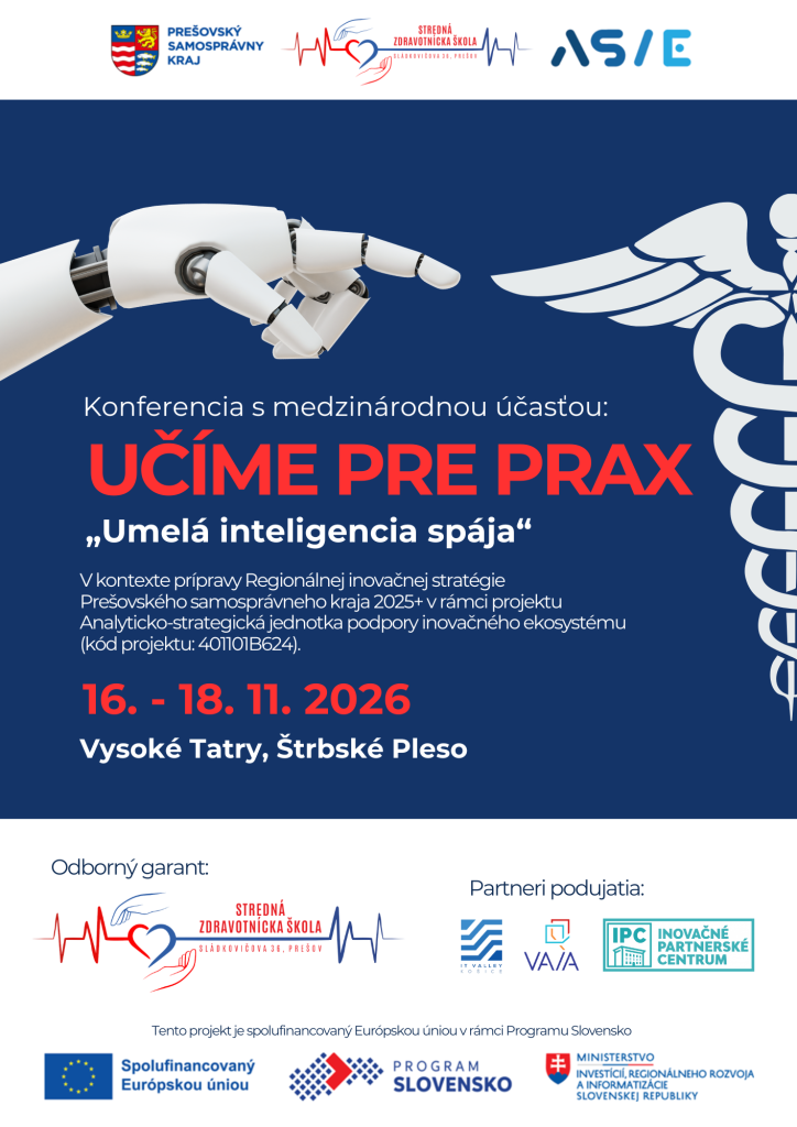 Plagát konferencie "Učíme pre prax - umelá inteligencia spája" s termínom konania 16.-18. november 2026 na Štrbskom Plese vo Vysokých Tatrách. 
Na plagáte sú umiestnené logá odborného garanta (SZŠ Prešov) a partnerov podujatia (PSK, projekt ASIE, IT Valley Košice, VAIA a IPC Prešov)